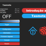 O que é Tasmota e como usá-lo com o ESP-01 para controlar dispositivos domésticos inteligentes