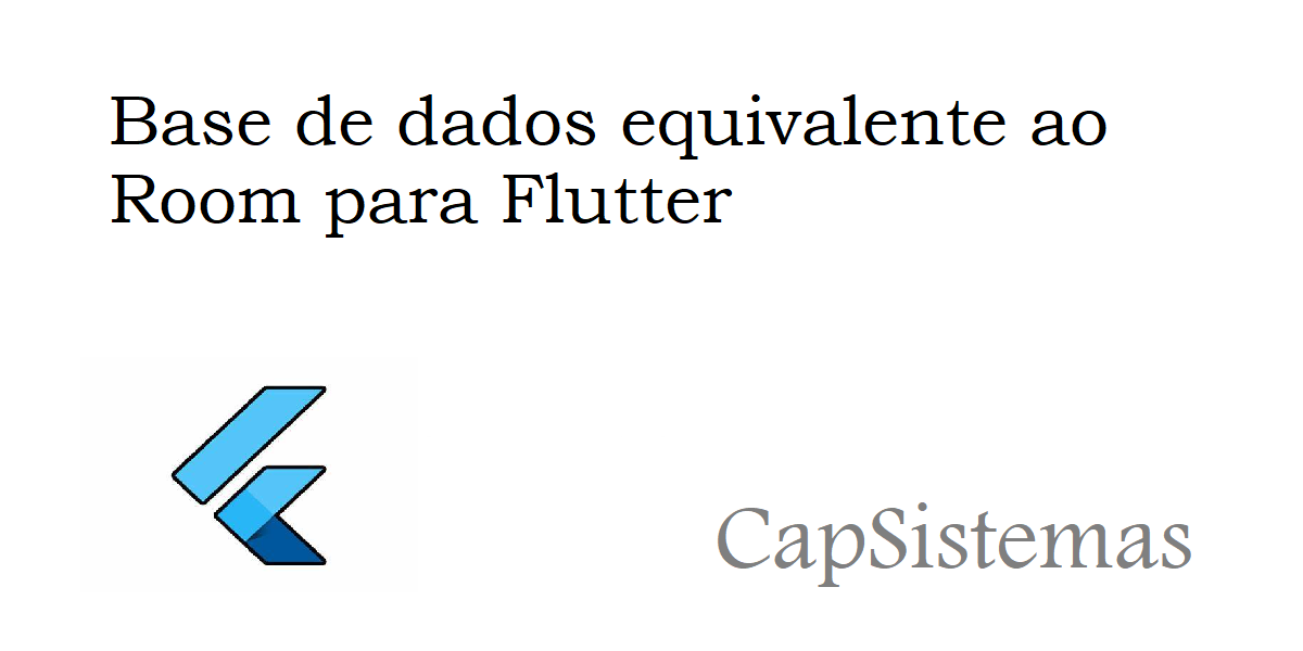 Base de dados equivalente ao Room para Flutter