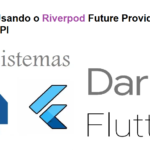 Flutter: Usando o Riverpod Future Provider para buscar API