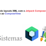 Combinando layouts XML com o Jetpack Compose: uma introdução ao ComposeView